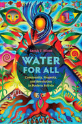 Water for All: Community, Property, and Revolution in Bolivia