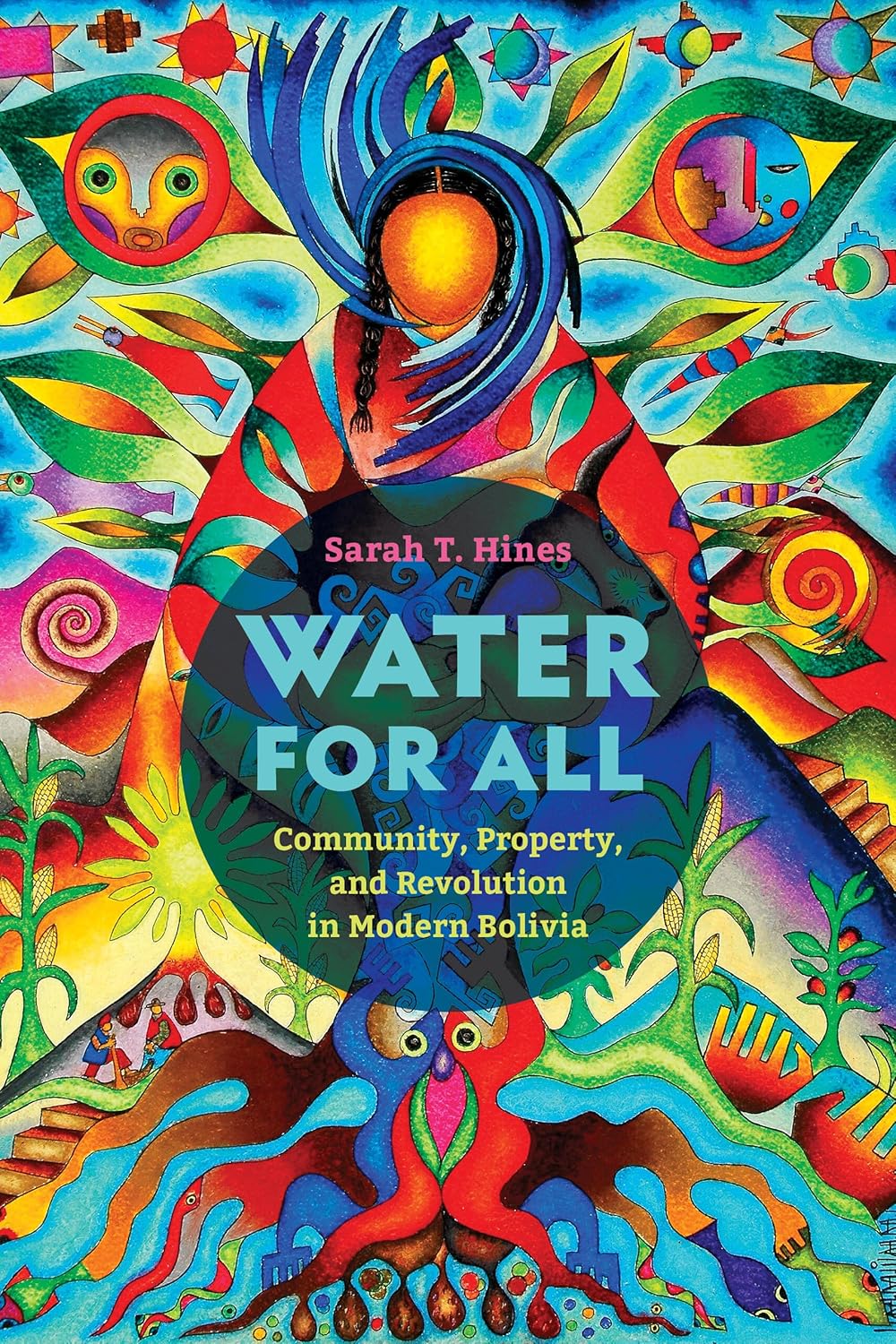 Water for All: Community, Property, and Revolution in Bolivia