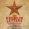 The Kremlin Letters: Stalin's Wartime Correspondence with Churchill