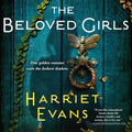 The Beloved Girls by Harriet Evans - Atmospheric Gothic Novel