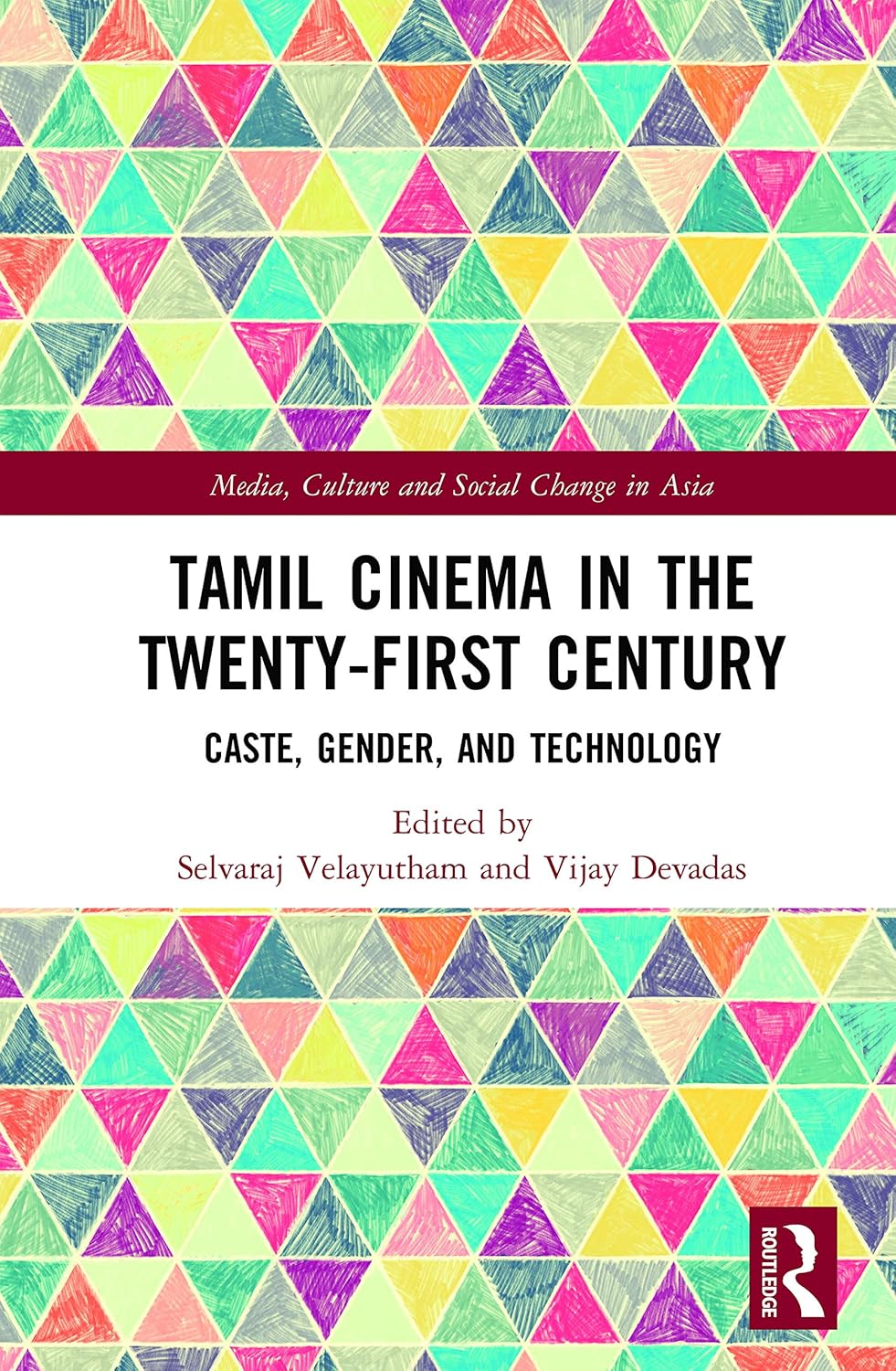 Tamil Cinema in the Twenty-First Century: Caste, Gender, Technology