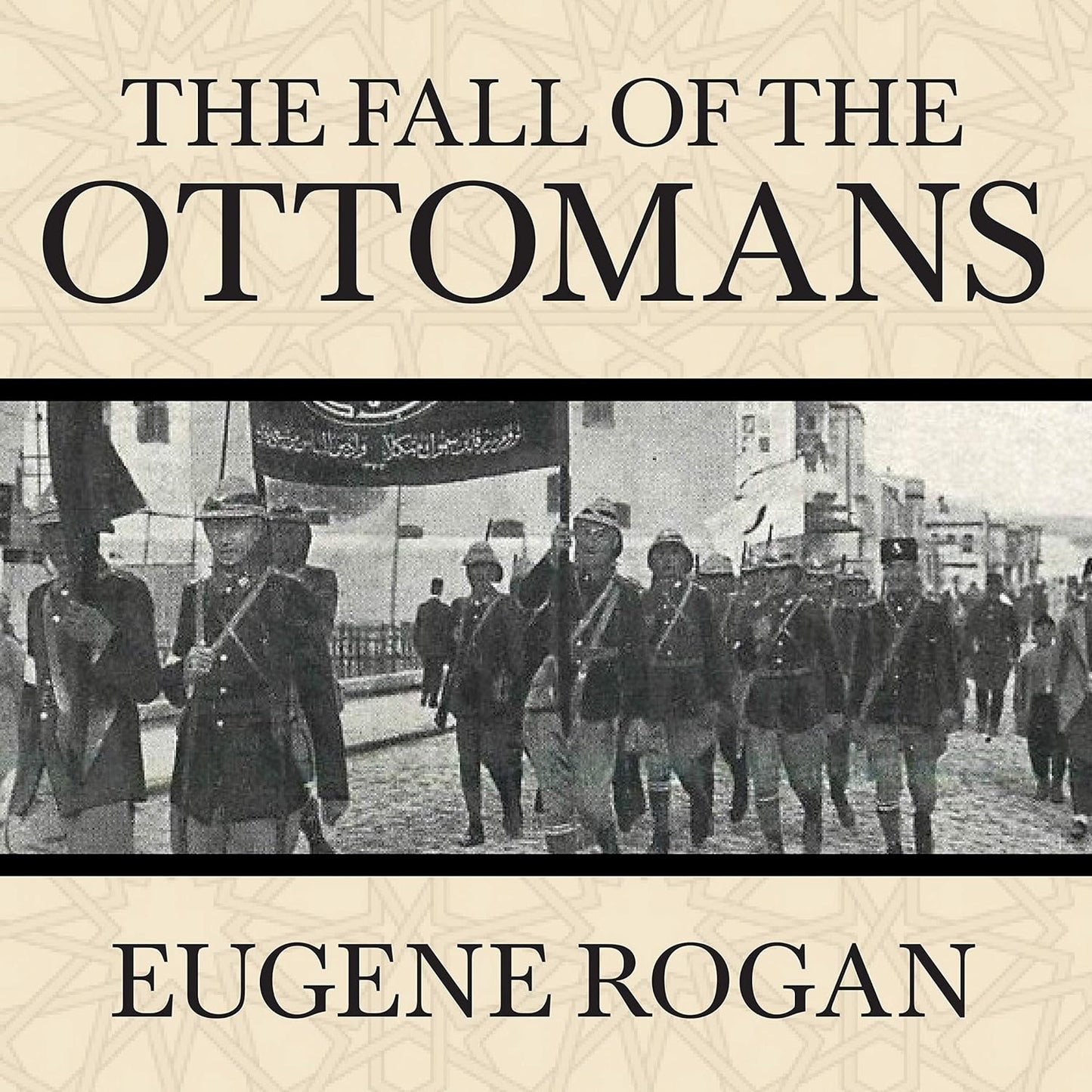 The Fall of the Ottomans: The Great War in the Middle East Review