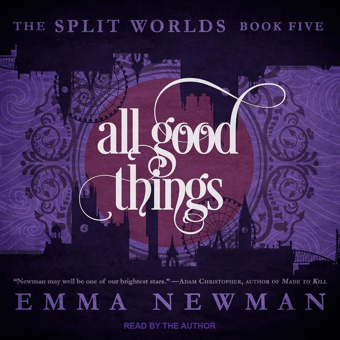 All Good Things: A Captivating Conclusion to The Split Worlds Series