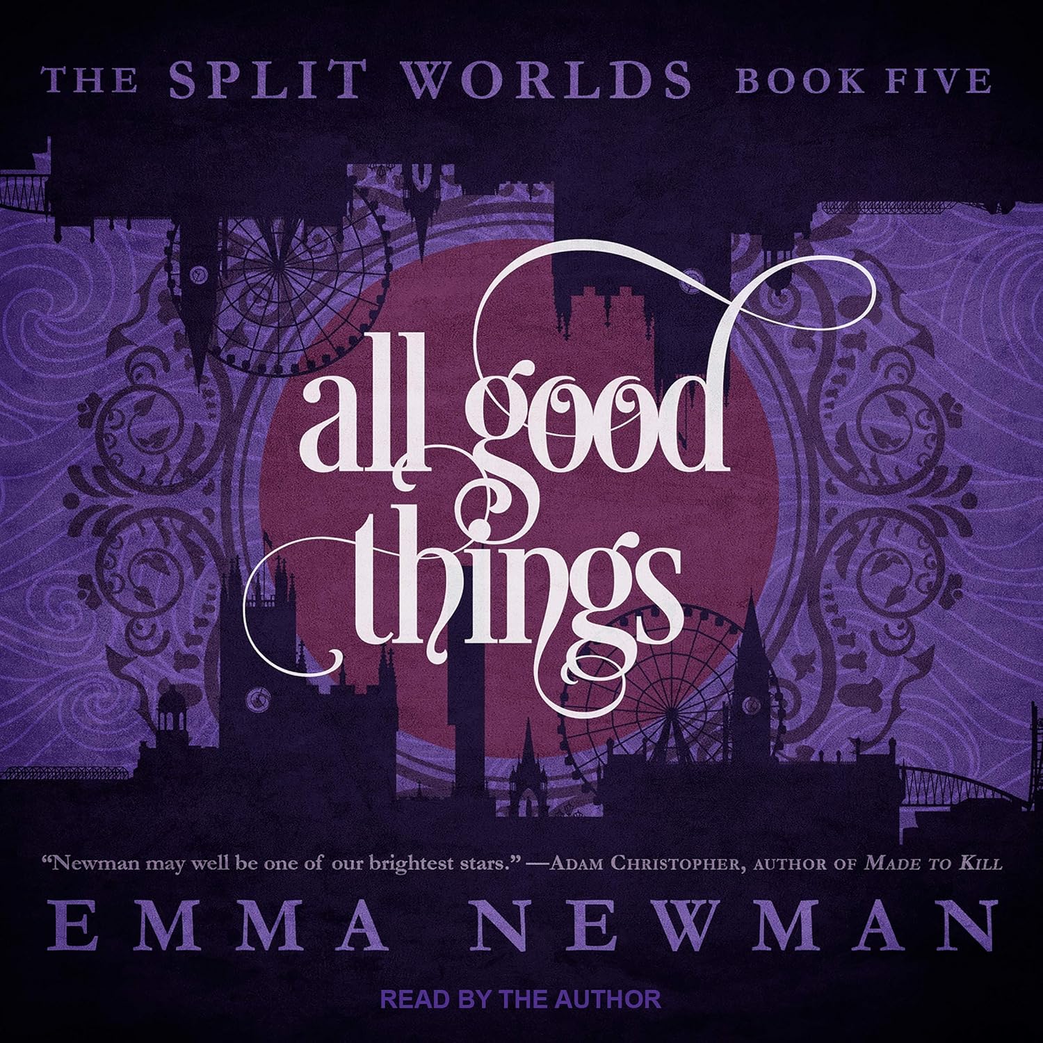 All Good Things: A Captivating Conclusion to The Split Worlds Series