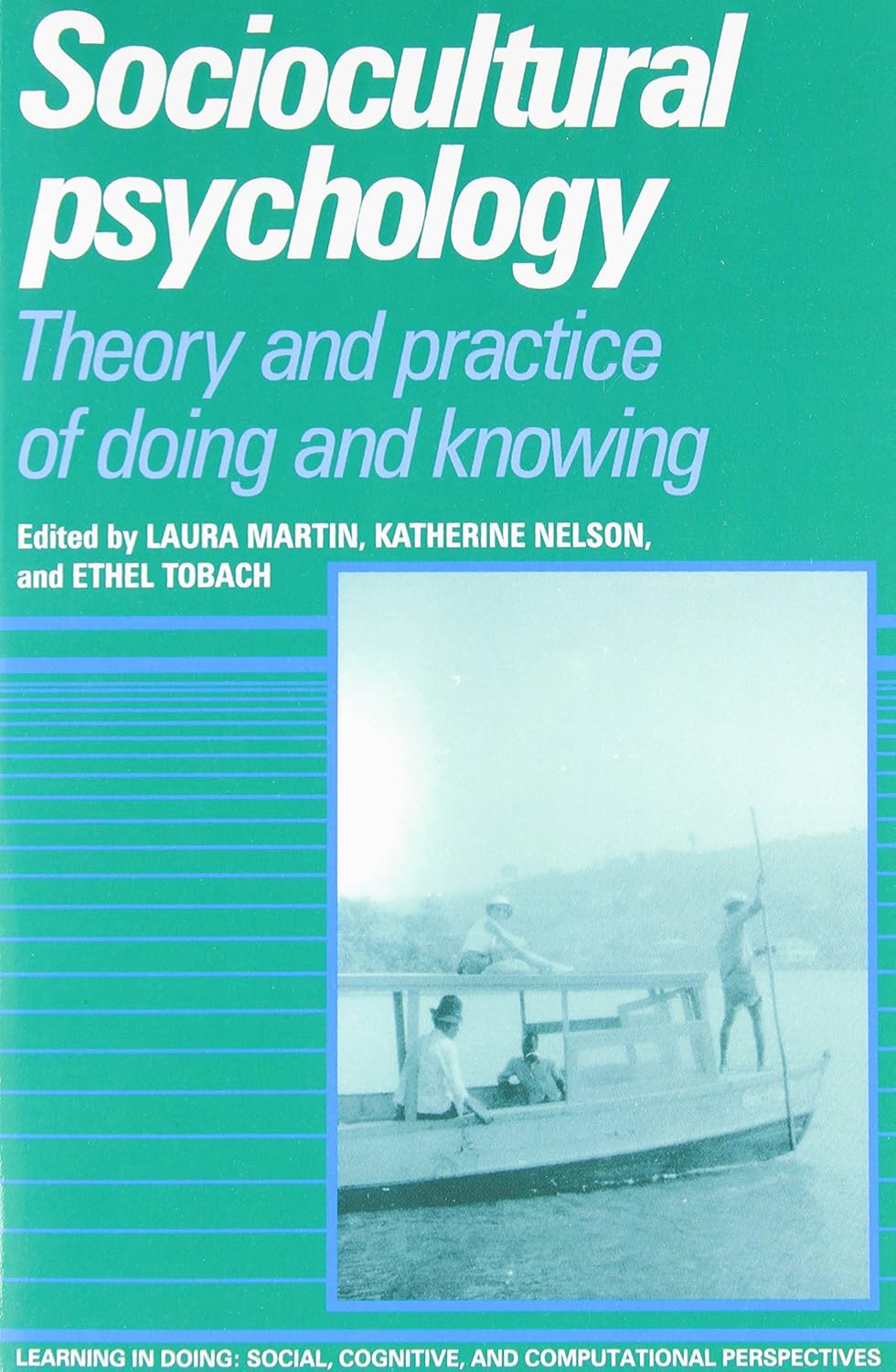 Sociocultural Psychology: Theory and Practice of Doing and Knowing