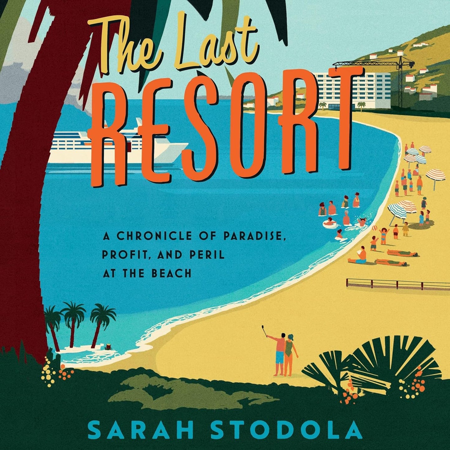 The Last Resort: A Chronicle of Paradise, Profit, and Peril