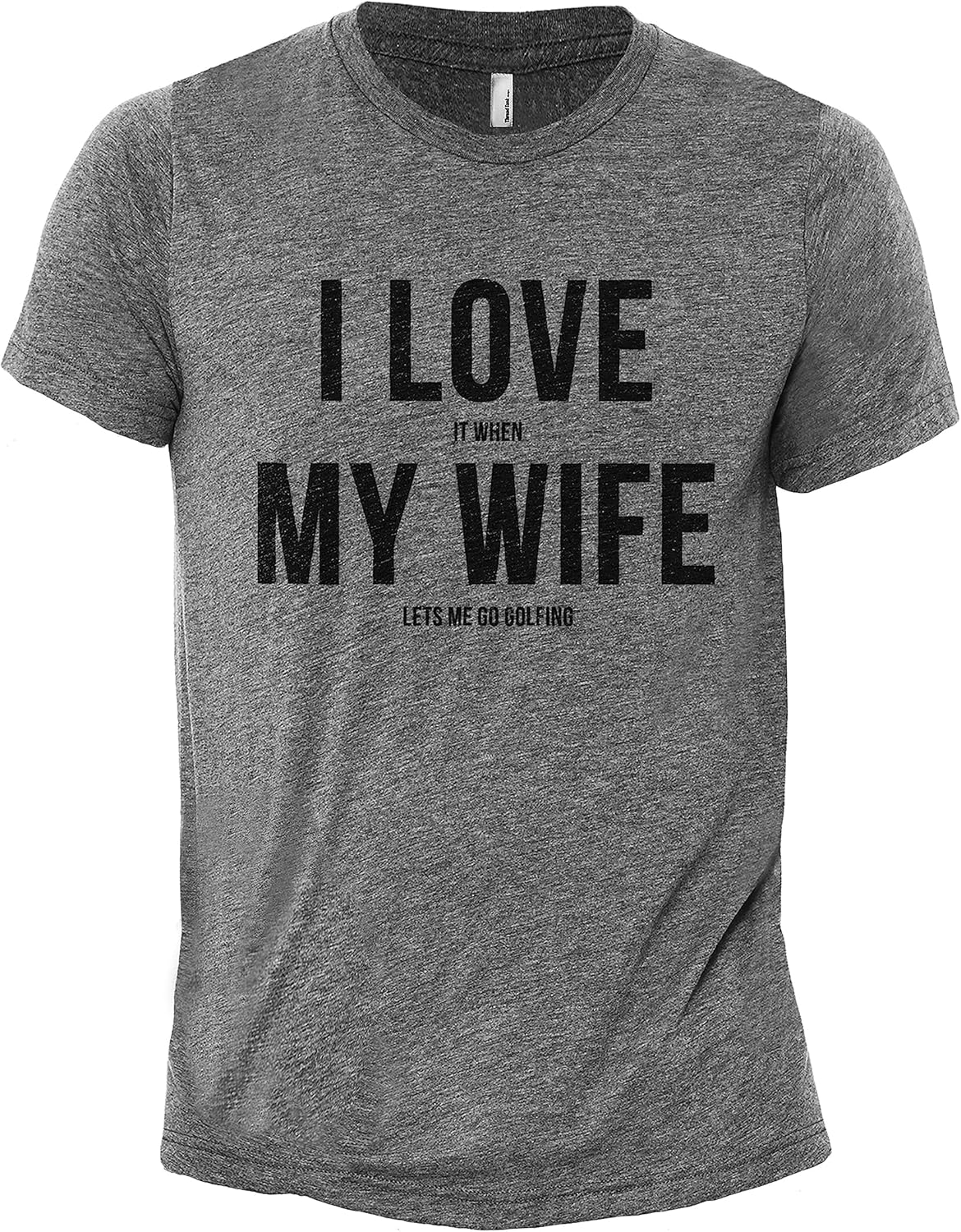 I Love It When My Wife Lets Me Golf Tee