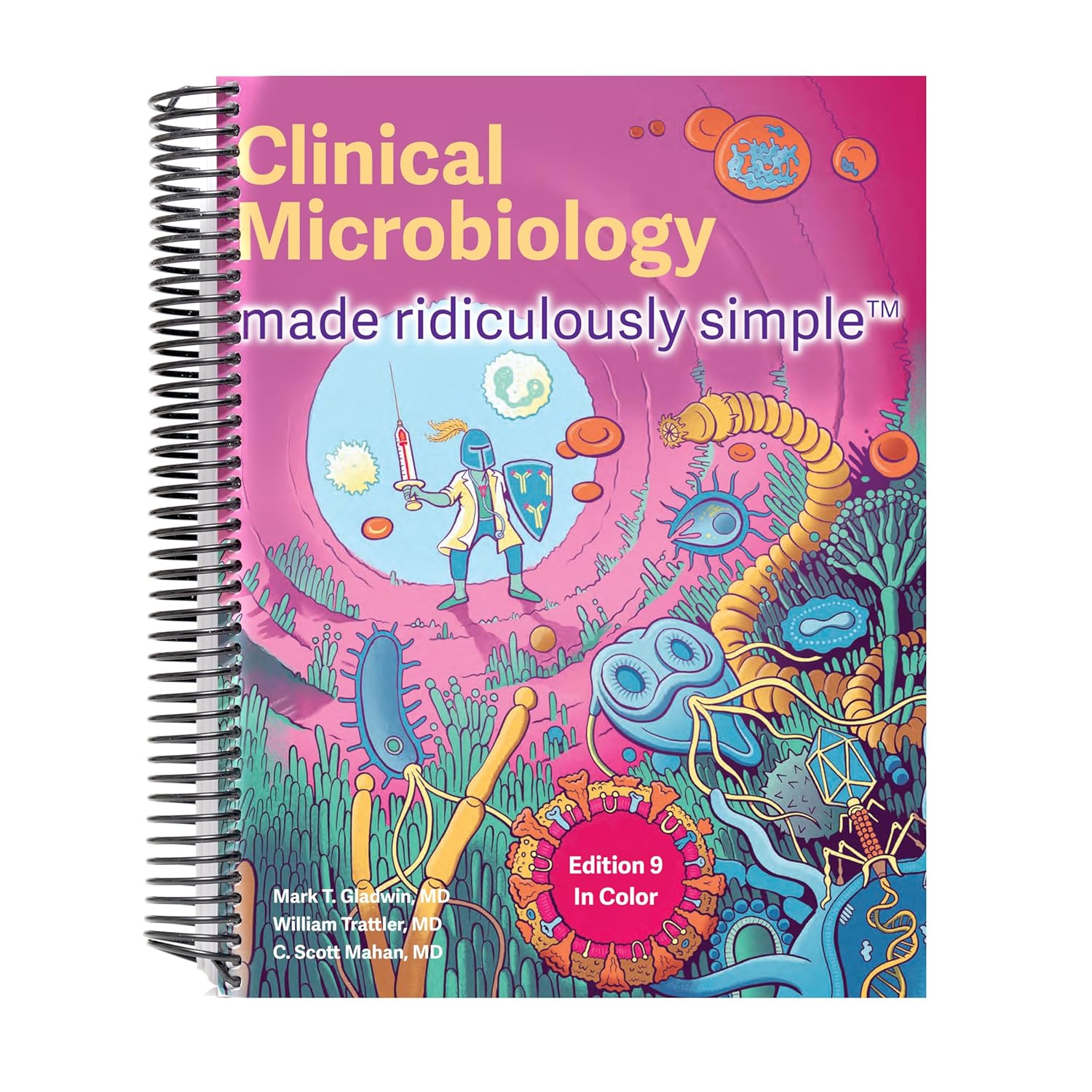 Clinical Microbiology Made Ridiculously Simple: A Color Guide