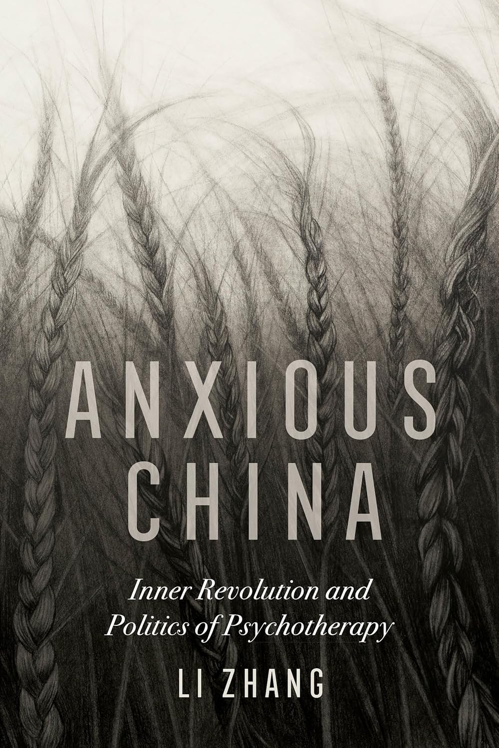 Anxious China: Inner Revolution and Politics of Psychotherapy Insights