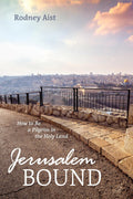 Jerusalem Bound: How to Be a Pilgrim in the Holy Land - Practical
