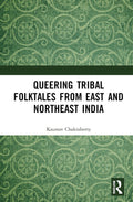 Queering Tribal Folktales from East and Northeast India Review