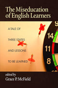 The Miseducation of English Learners - Policy and Practice