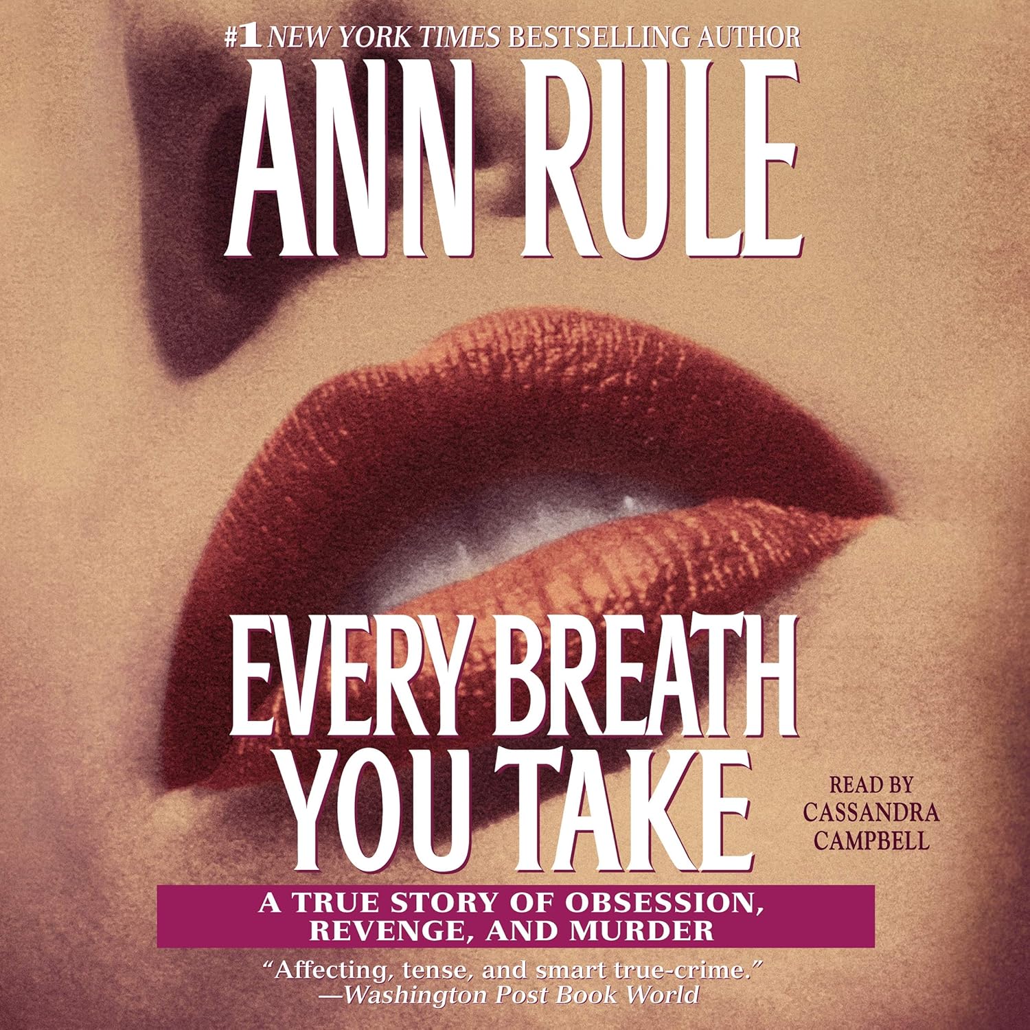 Every Breath You Take by Ann Rule: A True Story of Obsession