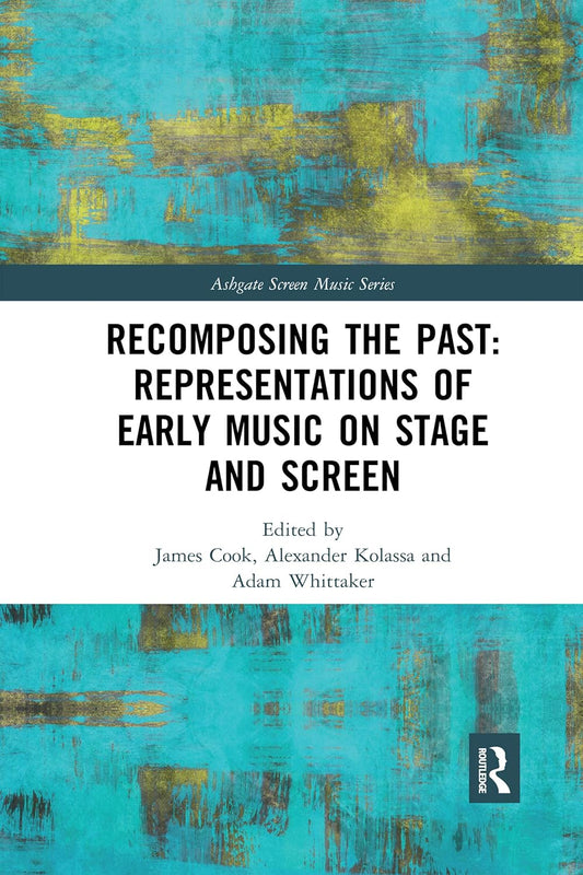Recomposing the Past: Early Music Representations on Stage