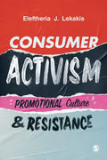 Consumer Activism: Promotional Culture and Resistance - Critical