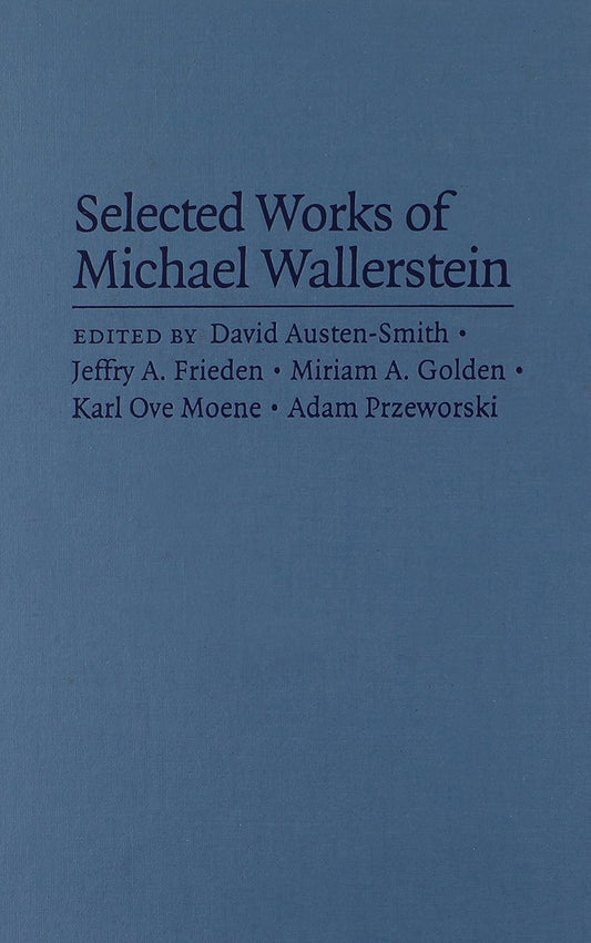 Selected Works of Michael Wallerstein: Political Economy Insights