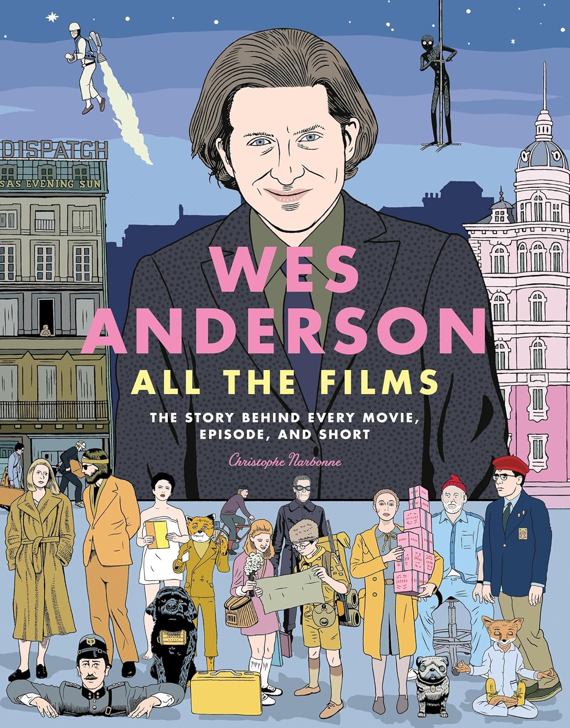 Wes Anderson All the Films: The Story Behind Every Movie