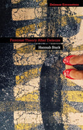 Feminist Theory After Deleuze by Hannah Stark and Ian Buchanan
