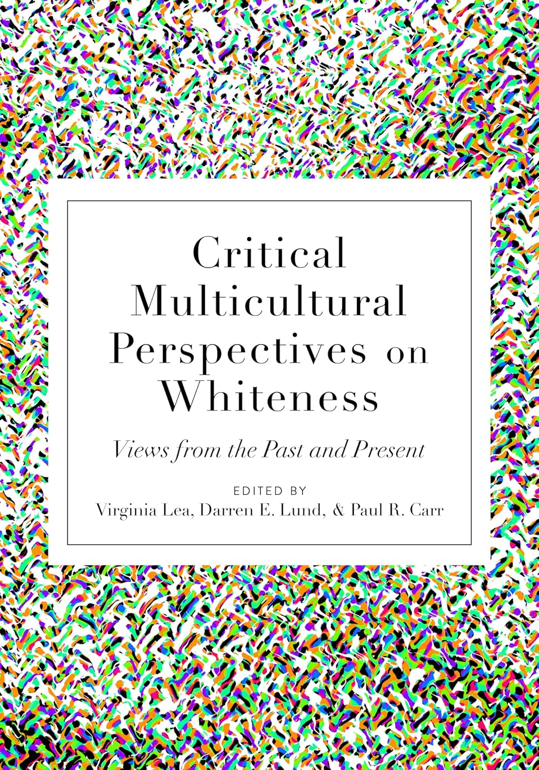 Critical Multicultural Perspectives on Whiteness: A Deep Dive