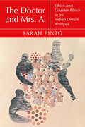 The Doctor and Mrs. A.: Ethics and Counter-Ethics in an Indian Dream