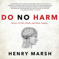 Do No Harm: Stories of Life, Death, and Brain Surgery - Candid
