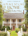 A Place to Call Home: Timeless Southern Charm - Design Book