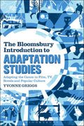 The Bloomsbury Introduction to Adaptation Studies in Film and TV