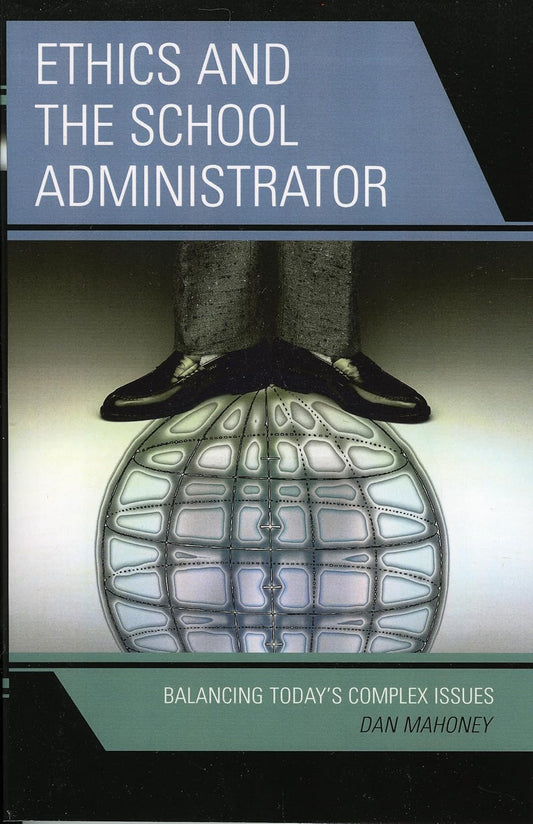 Ethics and the School Administrator: Navigating Complex Issues