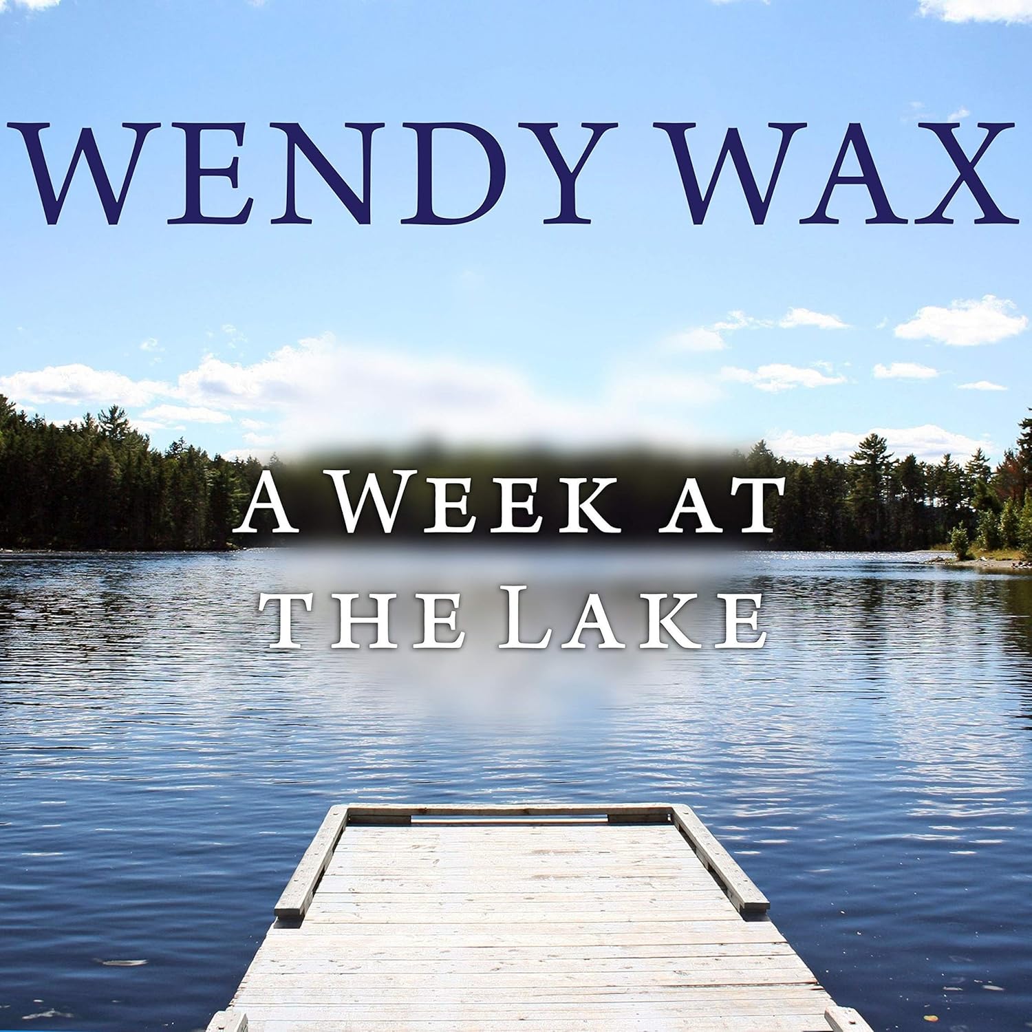 A Week at the Lake: A Heartwarming Tale of Friendship and Love