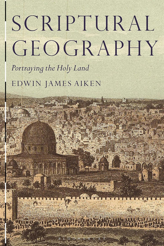 Scriptural Geography: Portraying the Holy Land for History Buffs