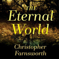 The Eternal World: A Novel - Engaging Alternate History