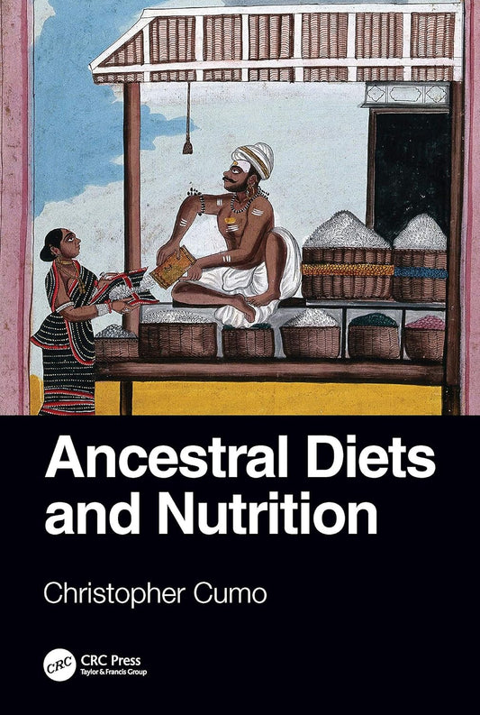 Ancestral Diets and Nutrition: A Comprehensive Guide to Health