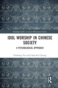 Idol Worship in Chinese Society by Chau-kiu Cheung