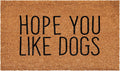 Hope You Like Dogs Doormat 36in x 72in - Durable Coir Welcome Mat