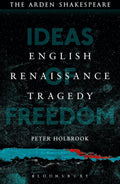 English Renaissance Tragedy: Ideas of Freedom - Critical