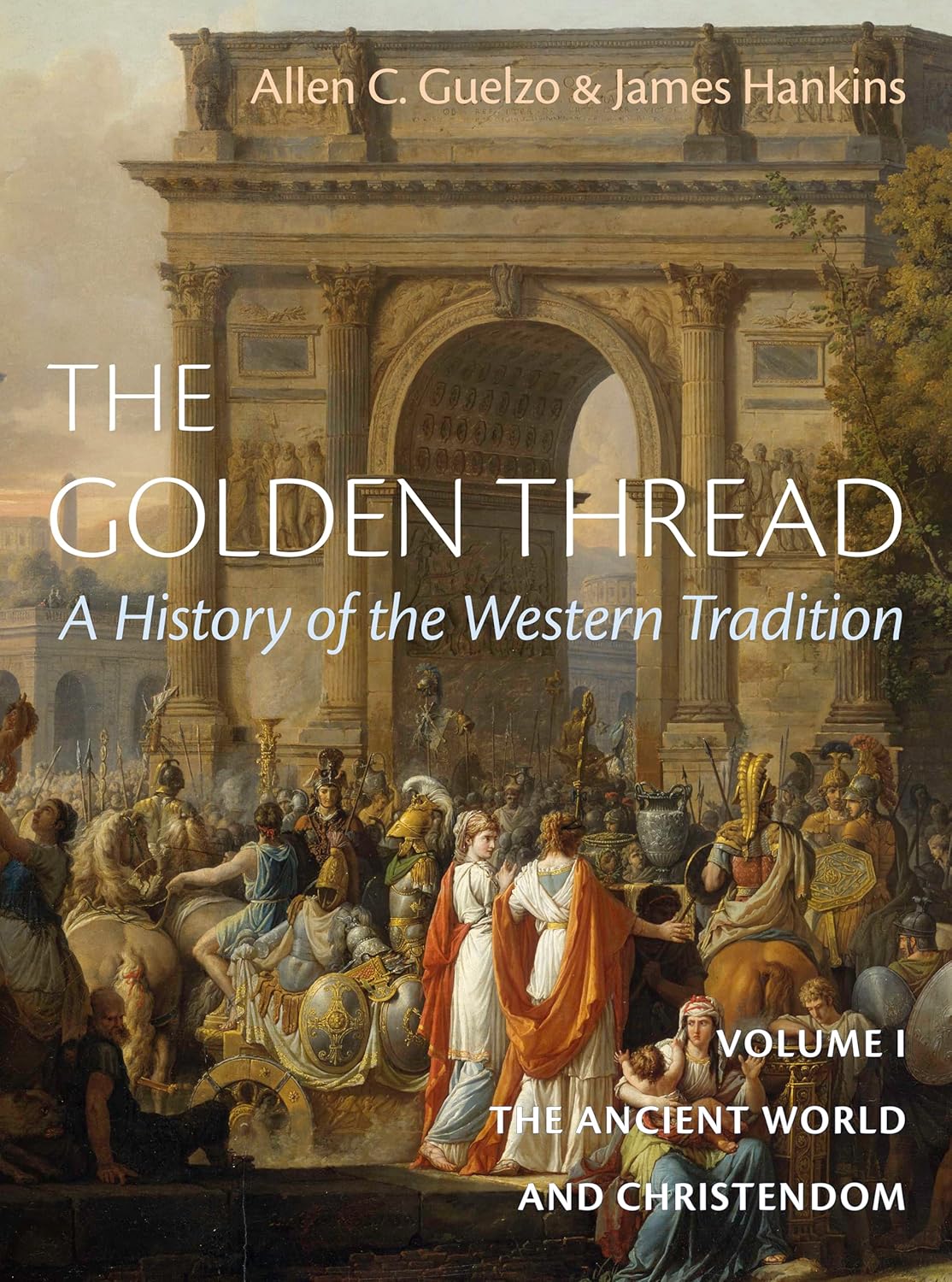 The Golden Thread: A History of the Western Tradition Volume I