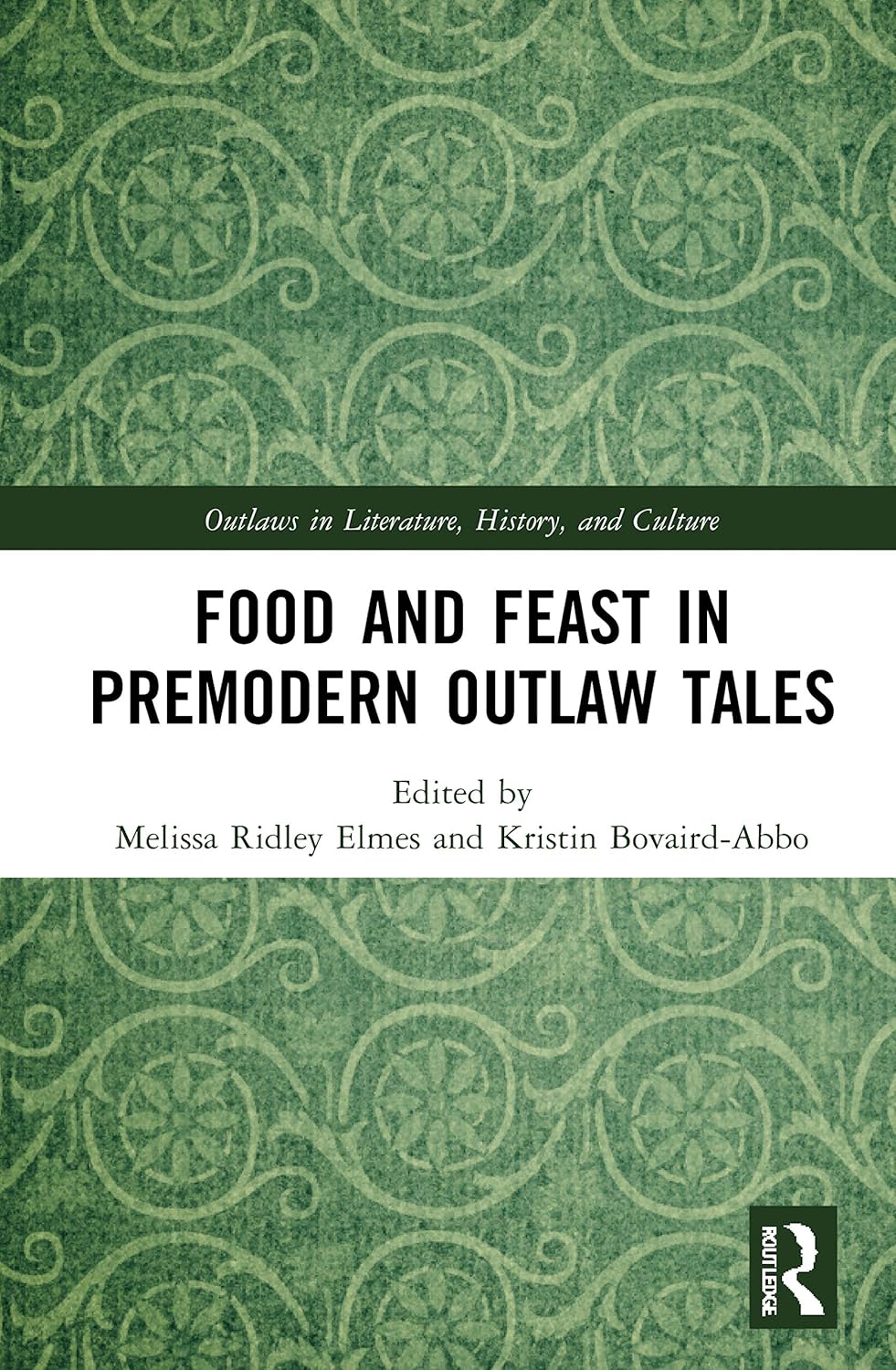 Food and Feast in Premodern Outlaw Tales: A Cultural Exploration