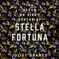The Seven or Eight Deaths of Stella Fortuna - Compelling Historical