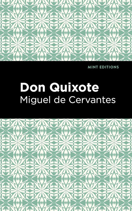 Don Quixote by Miguel de Cervantes - A Timeless Literary Classic