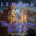 Fairhaven Rising - Recluce Saga and New Arc L E Modesitt