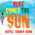 Here Comes the Sun: A Novel - Tender, Urgent Literary Fiction