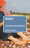 Woolf: A Guide for the Perplexed - Clear Introductions to Virginia