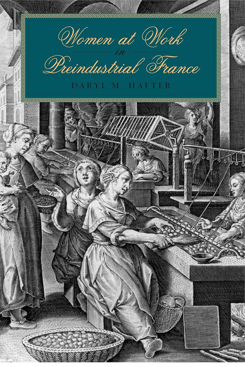 Women at Work in Preindustrial France: A Comprehensive Study