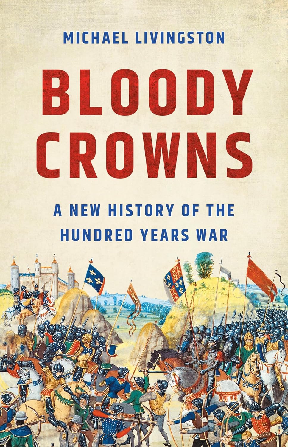 Bloody Crowns: A New History of the Hundred Years War Review