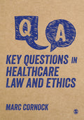 Key Questions in Healthcare Law and Ethics by Marc Cornock Review