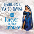 Forever in Your Embrace by Kathleen E. Woodiwiss - A Timeless Romance