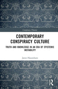 Contemporary Conspiracy Culture: Unraveling Modern Theories