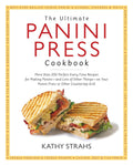 200+ Perfect Panini Recipes by Kathy Strahs