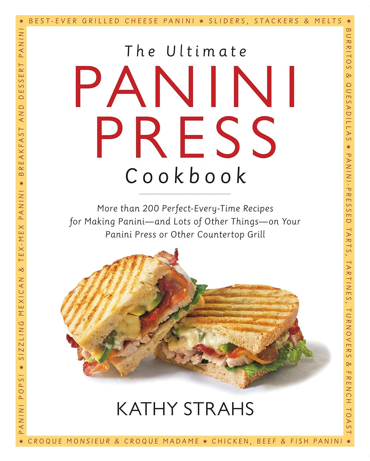 200+ Perfect Panini Recipes by Kathy Strahs