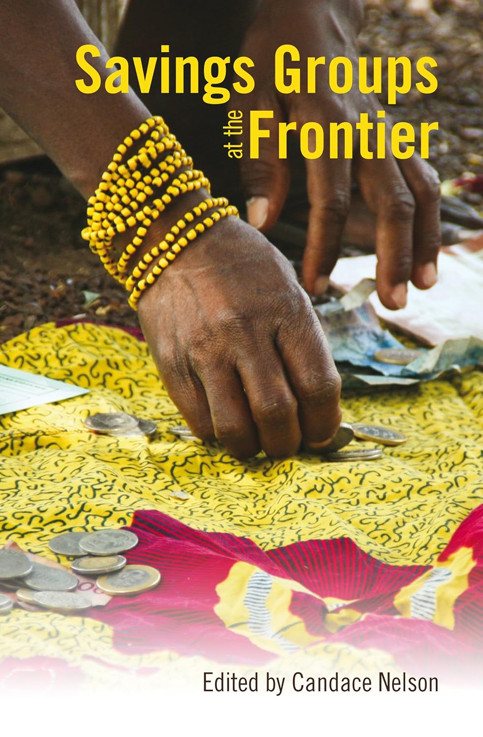 Savings Groups at the Frontier: A Guide to Financial Empowerment